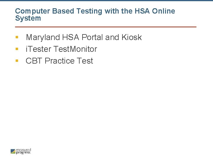 Computer Based Testing with the HSA Online System § Maryland HSA Portal and Kiosk