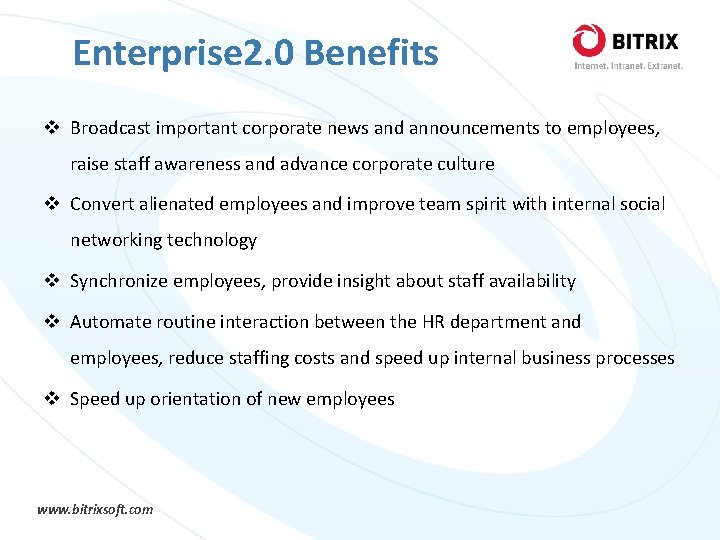 Enterprise 2. 0 Benefits v Broadcast important corporate news and announcements to employees, raise