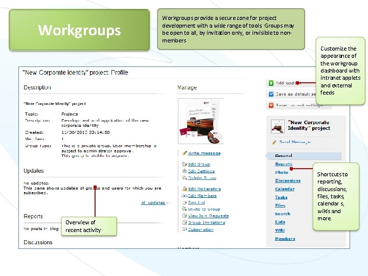 Workgroups provide a secure zone for project development with a wide range of tools.