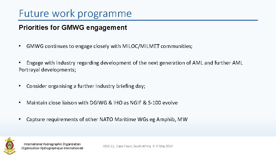 Future work programme Priorities for GMWG engagement • GMWG continues to engage closely with