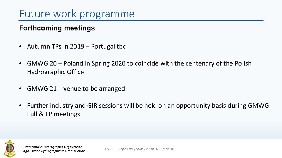 Future work programme Forthcoming meetings • Autumn TPs in 2019 – Portugal tbc •