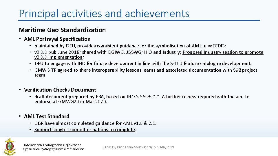 Principal activities and achievements Maritime Geo Standardization • AML Portrayal Specification • maintained by