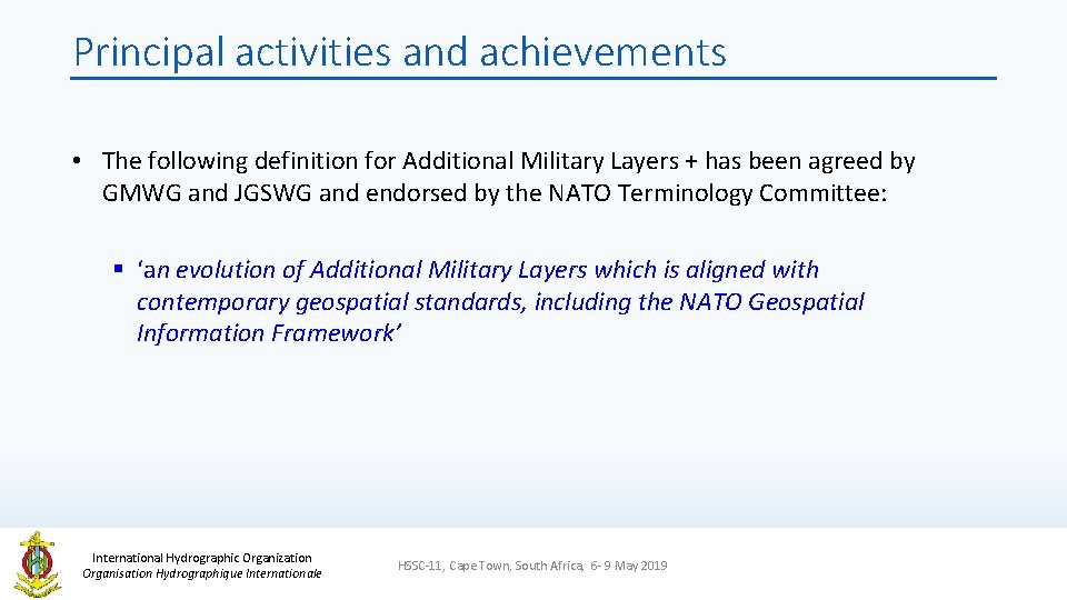 Principal activities and achievements • The following definition for Additional Military Layers + has