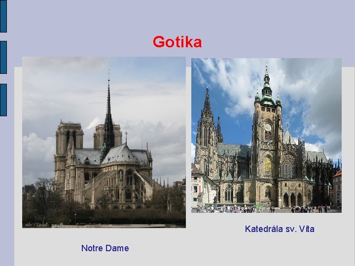 Gotika Katedrála sv. Víta Notre Dame 