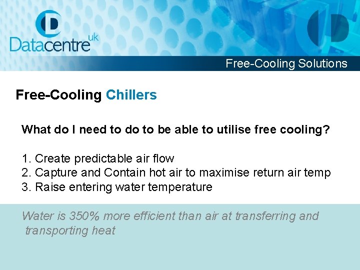 Free-Cooling Solutions Free-Cooling Chillers What do I need to do to be able to