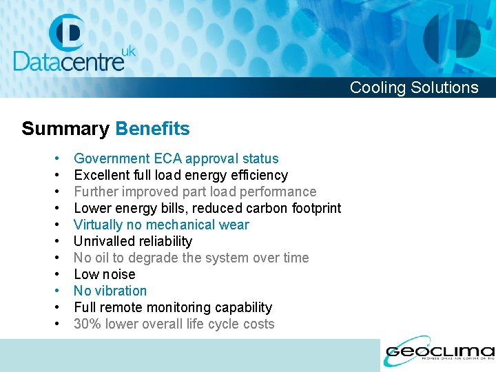 Cooling Solutions Summary Benefits • • • Government ECA approval status Excellent full load