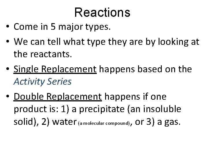 Reactions • Come in 5 major types. • We can tell what type they