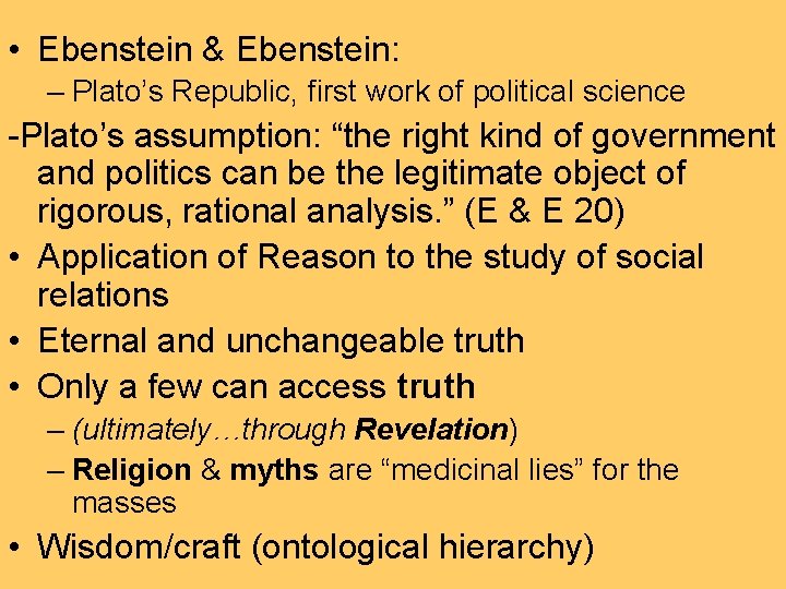  • Ebenstein & Ebenstein: – Plato’s Republic, first work of political science -Plato’s