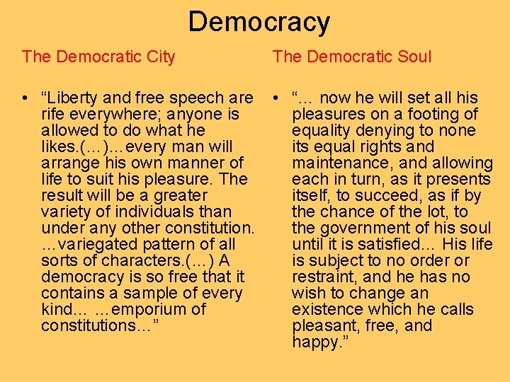 Democracy The Democratic City The Democratic Soul • “Liberty and free speech are •