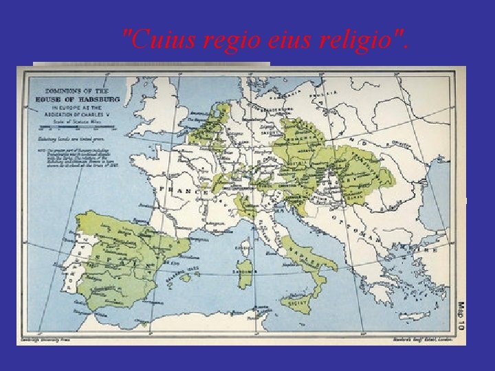 "Cuius regio eius religio". 