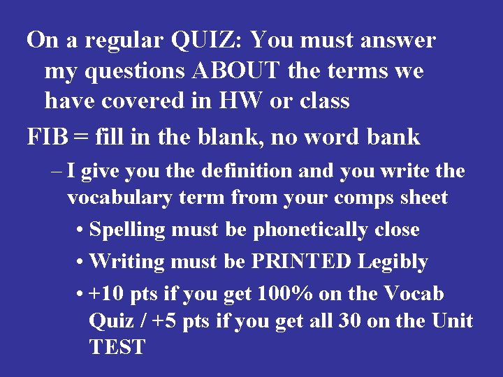 On a regular QUIZ: You must answer my questions ABOUT the terms we have