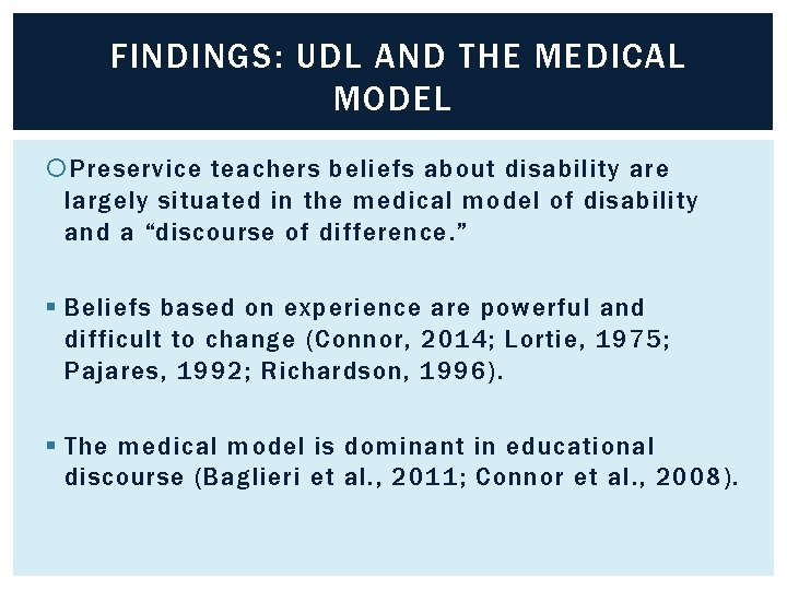 FINDINGS: UDL AND THE MEDICAL MODEL Preservice teachers beliefs about disability are largely situated