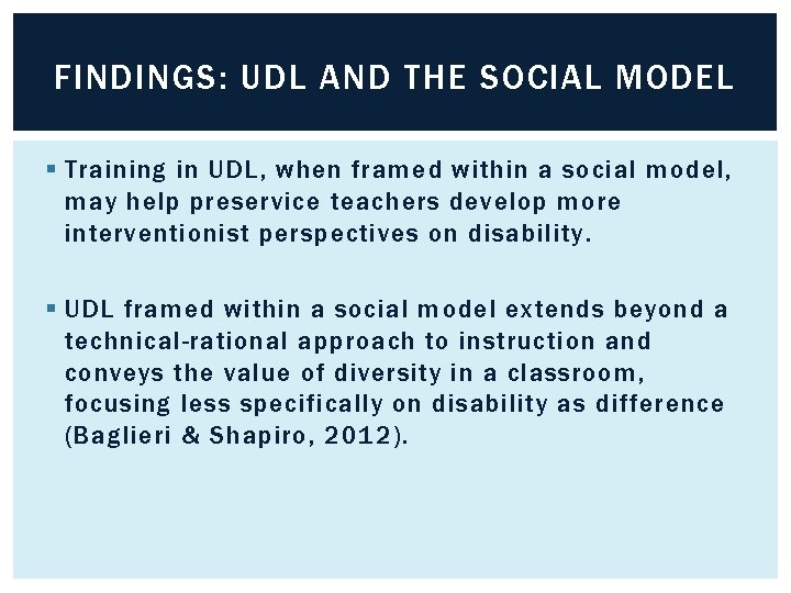 FINDINGS: UDL AND THE SOCIAL MODEL § Training in UDL, when framed within a