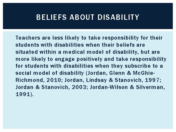 BELIEFS ABOUT DISABILITY Teachers are less likely to take responsibility for their students with