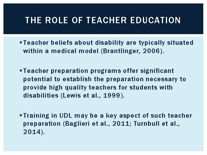 THE ROLE OF TEACHER EDUCATION § Teacher beliefs about disability are typically situated within