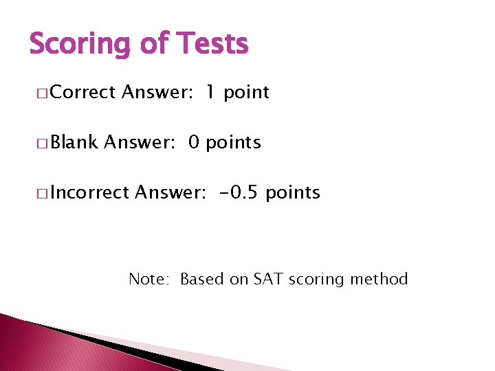 Scoring of Tests � Correct � Blank Answer: 1 point Answer: 0 points �