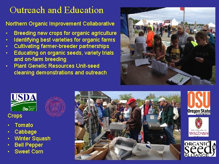 Outreach and Education Northern Organic Improvement Collaborative • • • Breeding new crops for
