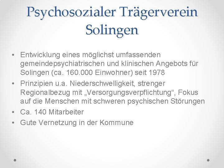 Psychosozialer Trägerverein Solingen • Entwicklung eines möglichst umfassenden gemeindepsychiatrischen und klinischen Angebots für Solingen
