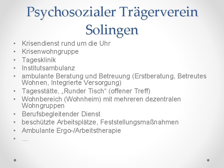Psychosozialer Trägerverein Solingen • • • Krisendienst rund um die Uhr Krisenwohngruppe Tagesklinik Institutsambulanz