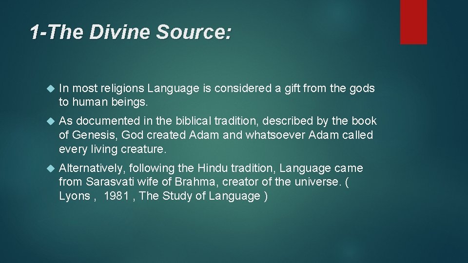 1 -The Divine Source: In most religions Language is considered a gift from the