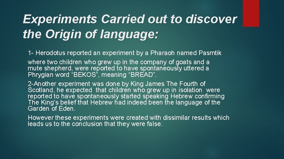 Experiments Carried out to discover the Origin of language: 1 - Herodotus reported an