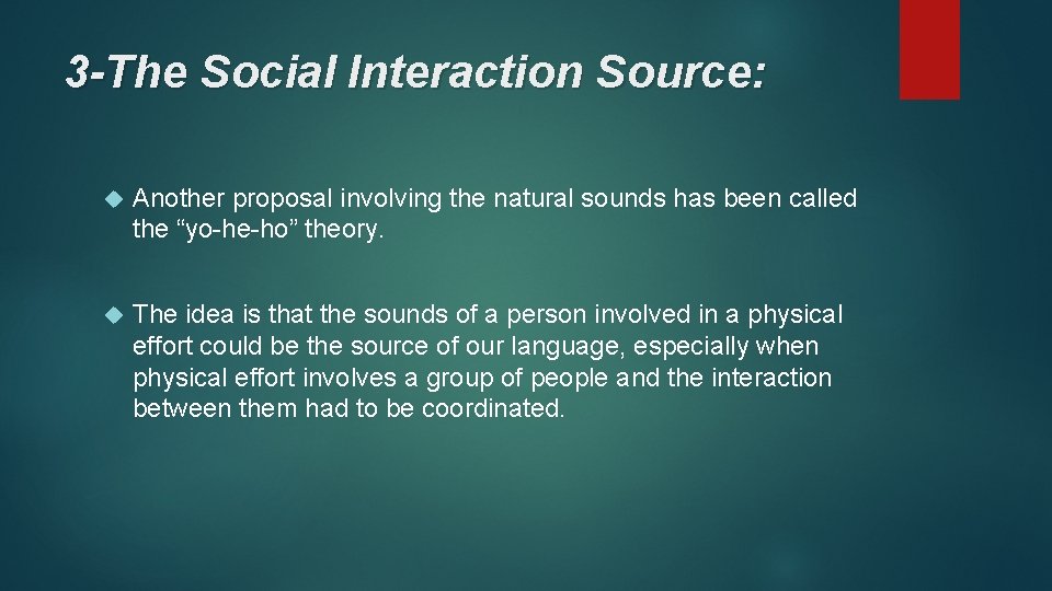 3 -The Social Interaction Source: Another proposal involving the natural sounds has been called