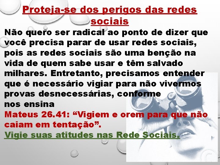 Proteja-se dos perigos das redes sociais Não quero ser radical ao ponto de dizer