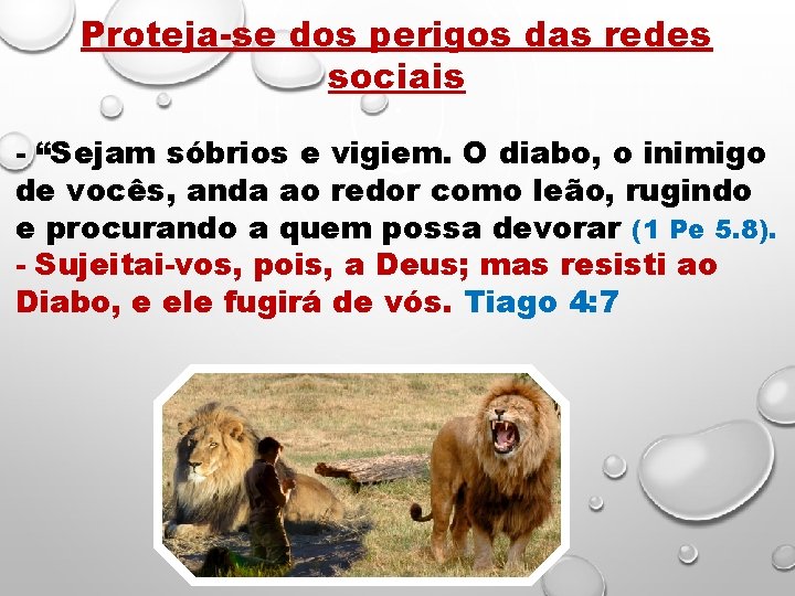 Proteja-se dos perigos das redes sociais - “Sejam sóbrios e vigiem. O diabo, o