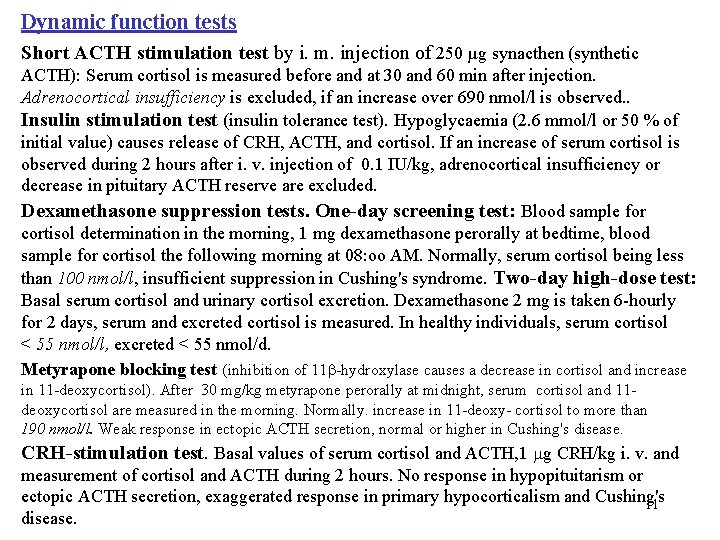 Dynamic function tests Short ACTH stimulation test by i. m. injection of 250 µg