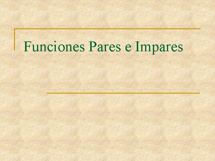 Funciones Pares e Impares 