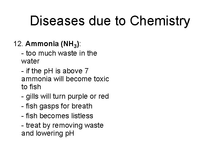 Diseases due to Chemistry 12. Ammonia (NH 3): - too much waste in the