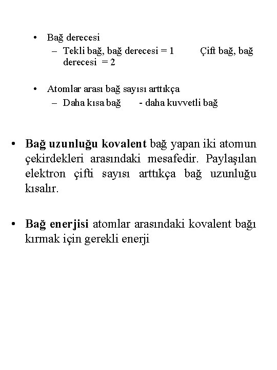  • Bağ derecesi – Tekli bağ, bağ derecesi = 1 derecesi = 2