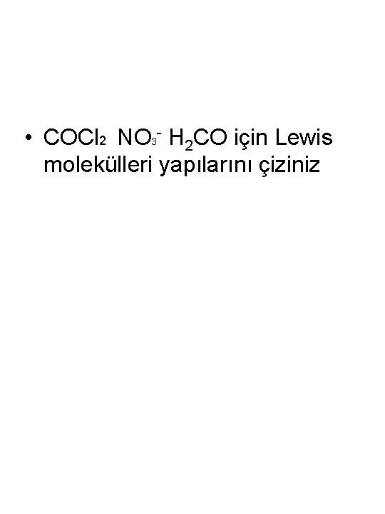  • COCl 2 NO 3 - H 2 CO için Lewis molekülleri yapılarını