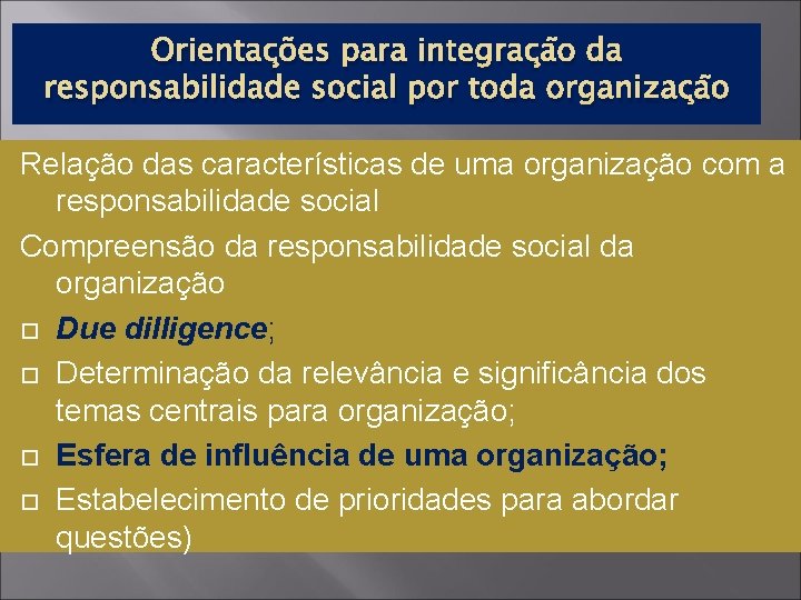 Orientações para integração da responsabilidade social por toda organização Relação das características de uma