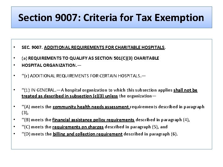 Section 9007: Criteria for Tax Exemption • SEC. 9007. ADDITIONAL REQUIREMENTS FOR CHARITABLE HOSPITALS.