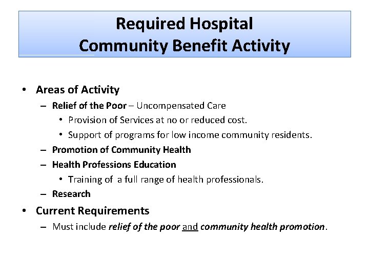 Required Hospital Community Benefit Activity • Areas of Activity – Relief of the Poor