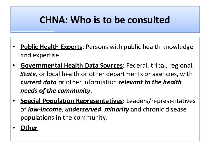 CHNA: Who is to be consulted • Public Health Experts: Persons with public health