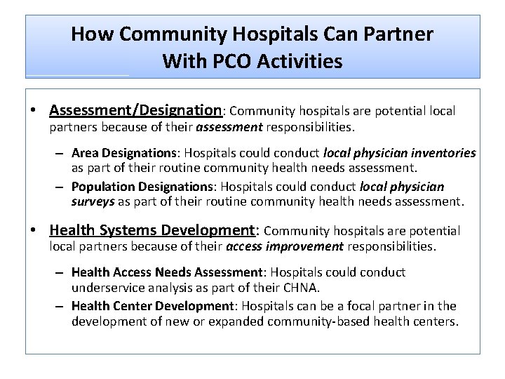 How Community Hospitals Can Partner With PCO Activities • Assessment/Designation: Community hospitals are potential