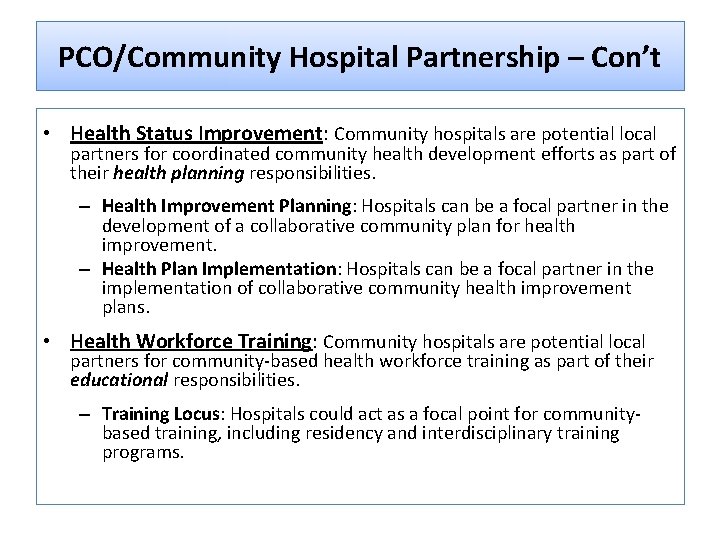 PCO/Community Hospital Partnership – Con’t • Health Status Improvement: Community hospitals are potential local