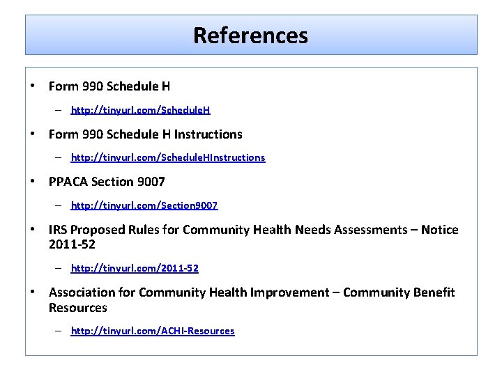References • Form 990 Schedule H – http: //tinyurl. com/Schedule. H • Form 990
