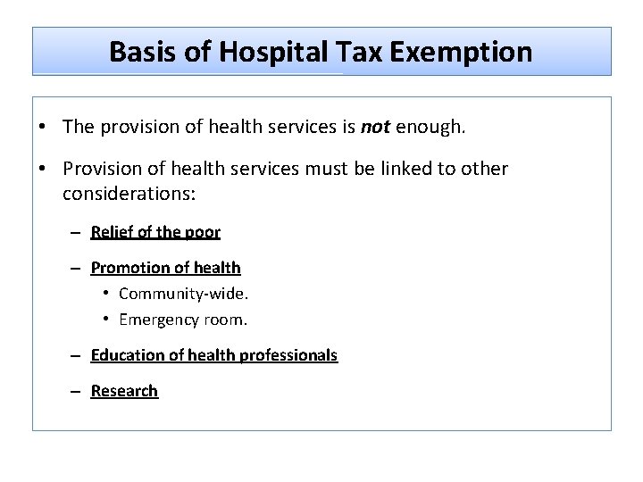 Basis of Hospital Tax Exemption • The provision of health services is not enough.