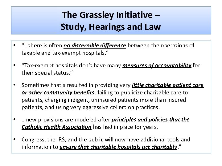 The Grassley Initiative – Study, Hearings and Law • “…there is often no discernible