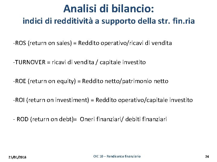 Analisi di bilancio: indici di redditività a supporto della str. fin. ria -ROS (return