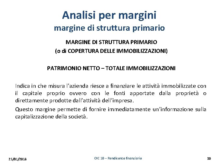Analisi per margini margine di struttura primario MARGINE DI STRUTTURA PRIMARIO (o di COPERTURA