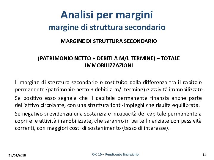 Analisi per margini margine di struttura secondario MARGINE DI STRUTTURA SECONDARIO (PATRIMONIO NETTO +