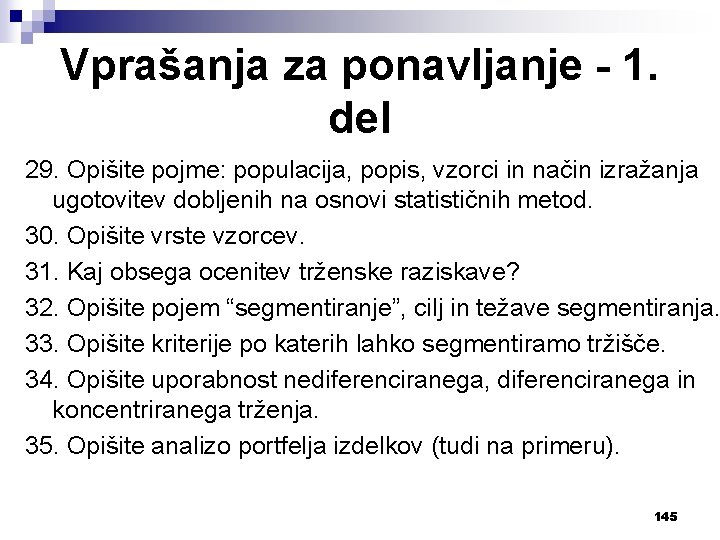 Vprašanja za ponavljanje - 1. del 29. Opišite pojme: populacija, popis, vzorci in način