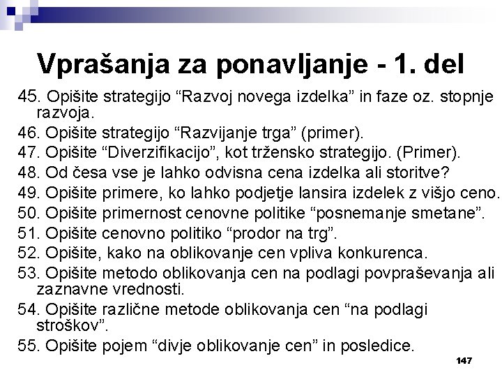 Vprašanja za ponavljanje - 1. del 45. Opišite strategijo “Razvoj novega izdelka” in faze