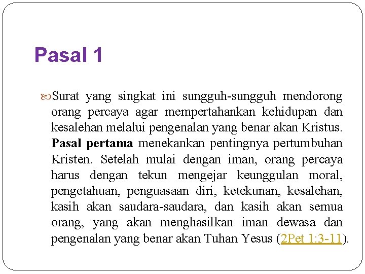 Pasal 1 Surat yang singkat ini sungguh-sungguh mendorong orang percaya agar mempertahankan kehidupan dan