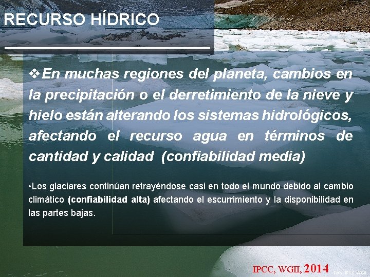 RECURSO HÍDRICO v. En muchas regiones del planeta, cambios en la precipitación o el