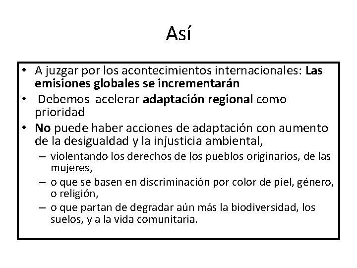 Así • A juzgar por los acontecimientos internacionales: Las emisiones globales se incrementarán •